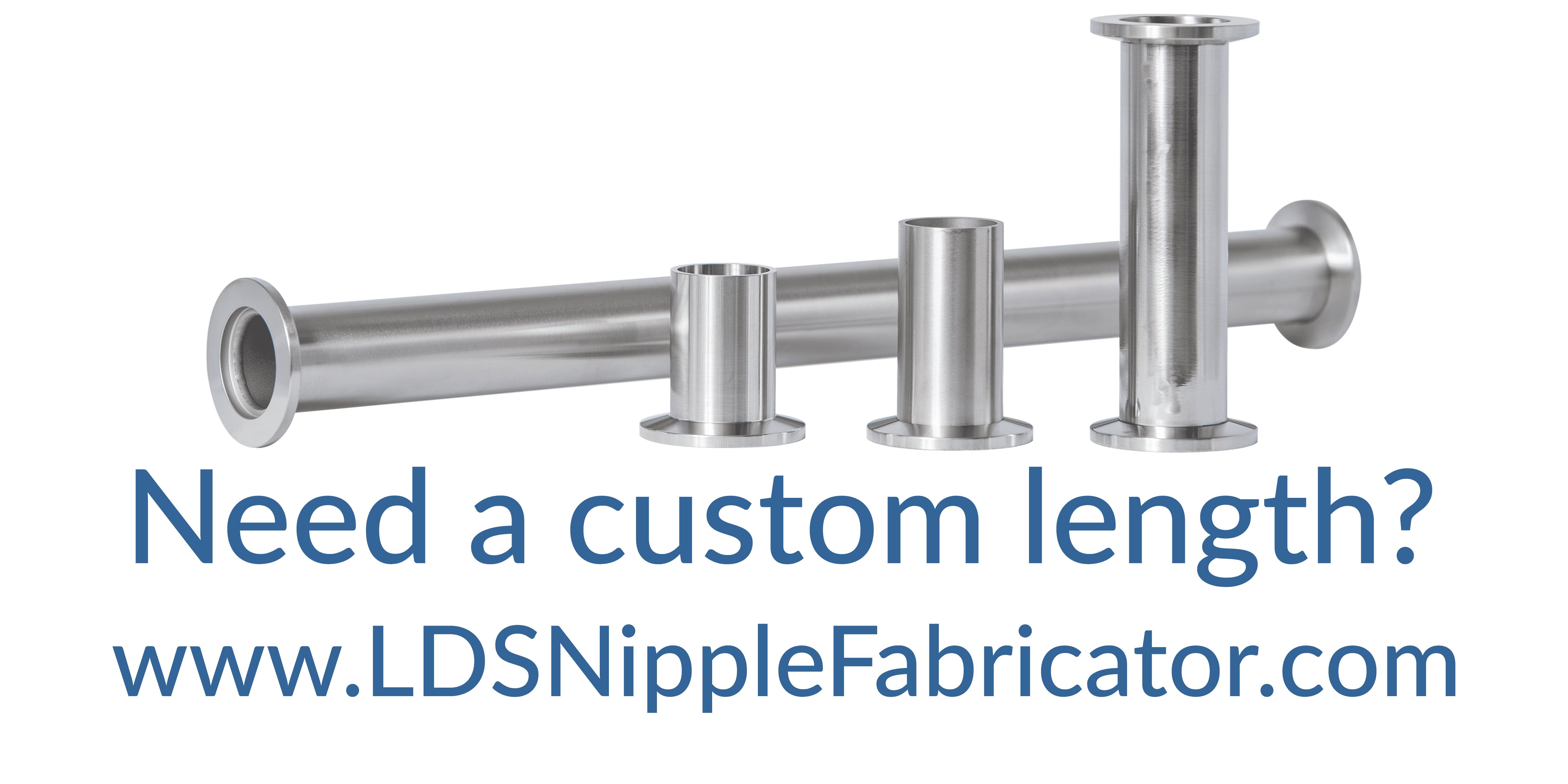 LDS Custom Nipple Fabricator